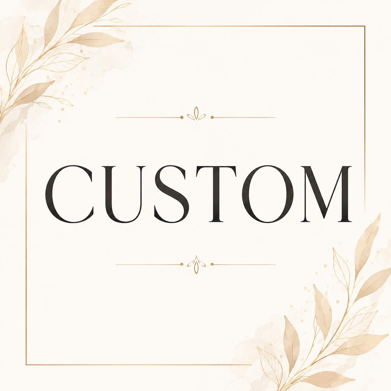 Custom Design Order, Personalized Item Request
